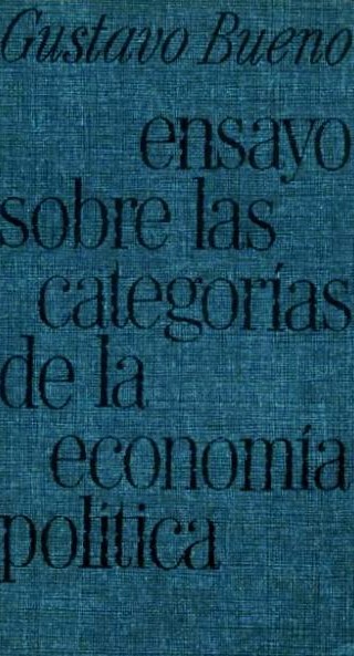 Gustavo Bueno Ensayo categorías economía política