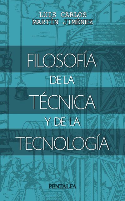 Luis Carlos Martín Jiménez Filosofía de la técnica